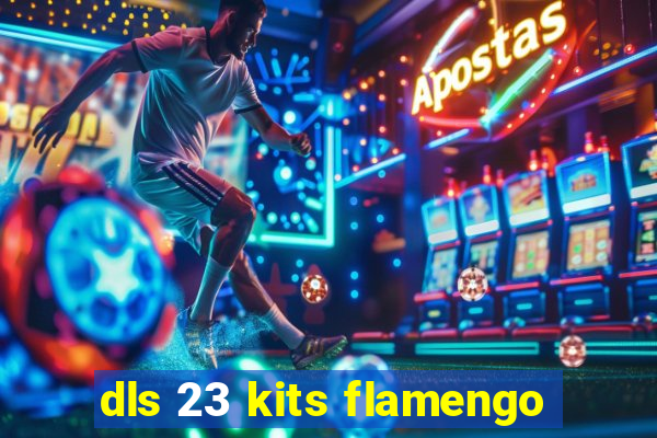 dls 23 kits flamengo